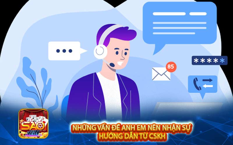 Những vấn đề anh em nên nhận sự 
hướng dẫn từ CSKH